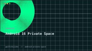 Android: Why Android 16's Private Space Changes Everything 📱